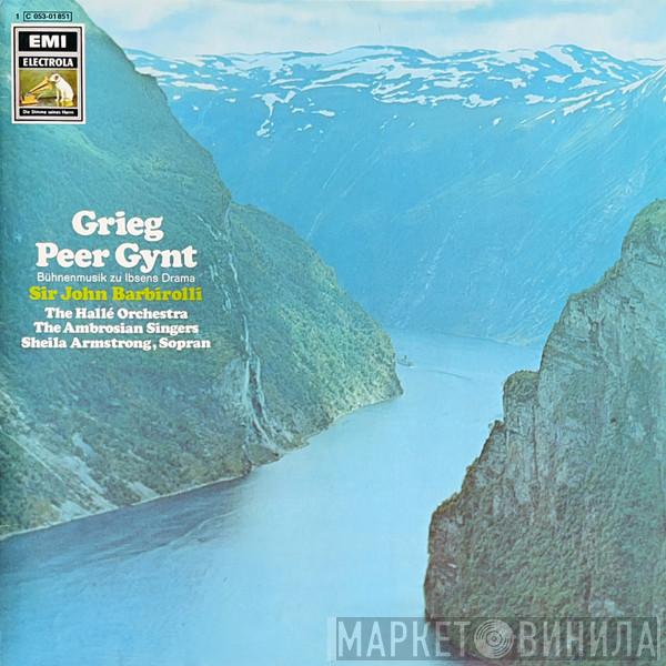 , Edvard Grieg , Sir John Barbirolli , Hallé Orchestra , The Ambrosian Singers  Sheila Armstrong  - Peer Gynt