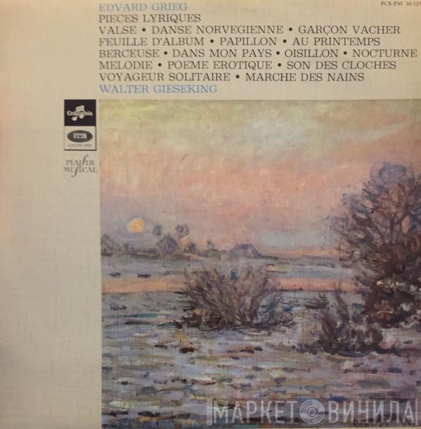 , Edvard Grieg  Walter Gieseking  - Pieces Lyriques