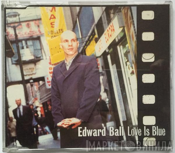  Edward Ball  - Love Is Blue