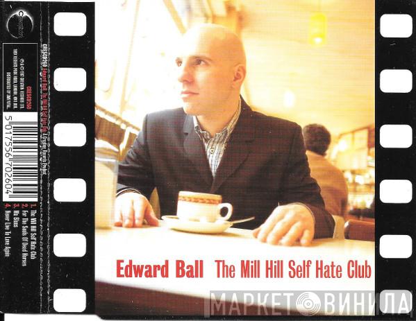 Edward Ball - The Mill Hill Self Hate Club