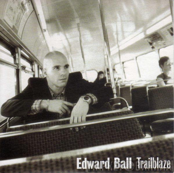 Edward Ball - Trailblaze