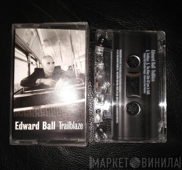  Edward Ball  - Trailblaze