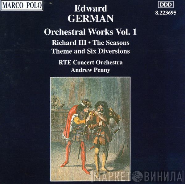 Edward German, RTÉ Concert Orchestra, Andrew Penny - Orchestral Works Vol. 1