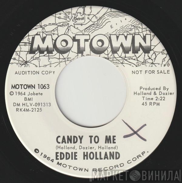 Edward Holland, Jr. - Candy To Me / If You Don't Want My Love