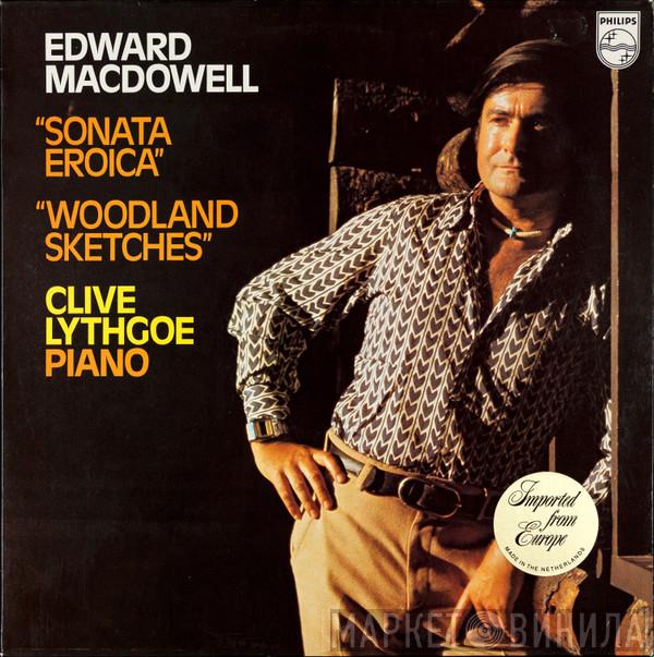 Edward MacDowell, Clive Lythgoe - Sonata Eroica / Woodland Sketches