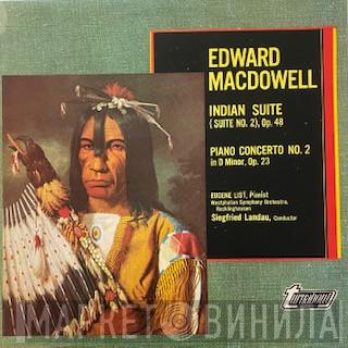 Edward MacDowell, Eugene List, Westfälisches Sinfonieorchester, Siegfried Landau - Indian Suite (Suite No. 2), Op. 48 / Piano Concerto No. 2 In D Minor, Op. 23