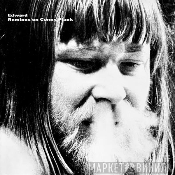  Edward  - Remixes On Conny Plank