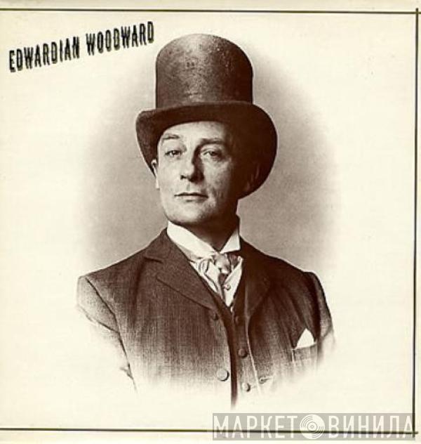 Edward Woodward - Edwardian Woodward
