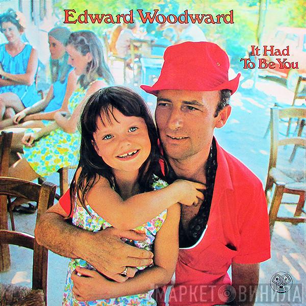 Edward Woodward - It Had To Be You