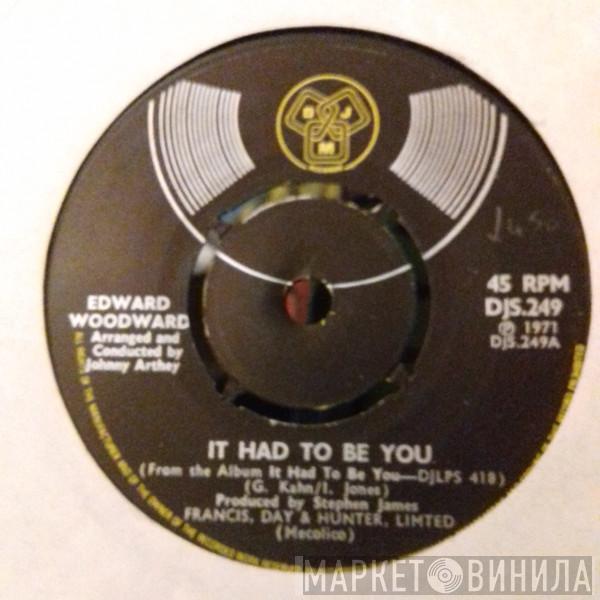 Edward Woodward - It Had To Be You