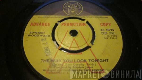  Edward Woodward  - The Way You Look Tonight