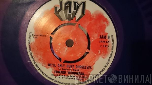 Edward Woodward - We'll Only Hurt Ourselves