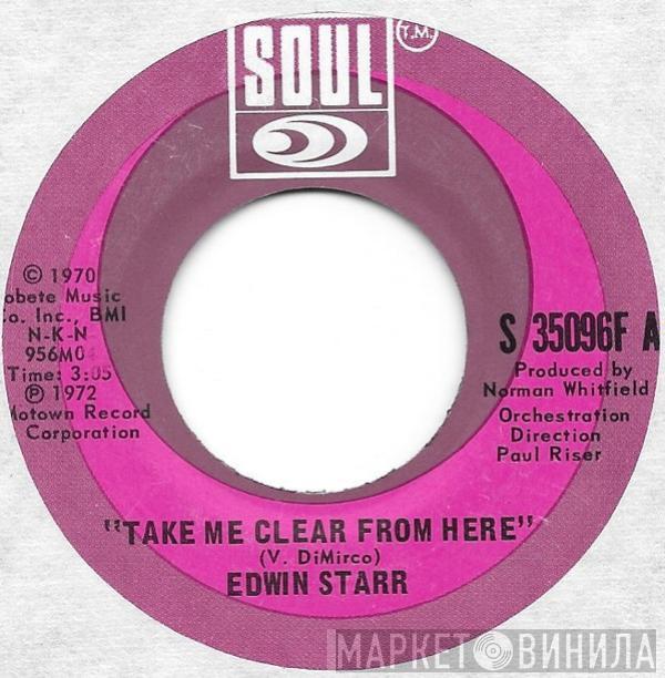 Edwin Starr  - Take Me Clear From Here / Ball Of Confusion (That's What The World Is Today)