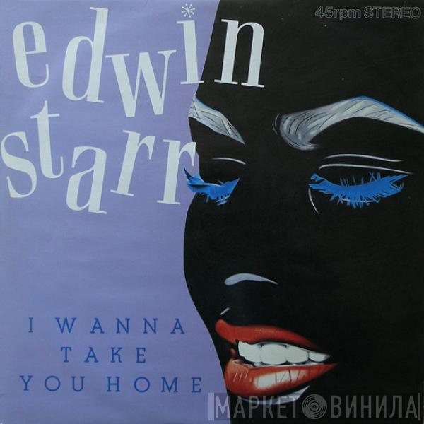 Edwin Starr - I Wanna Take You Home / Hit Me With Your Love