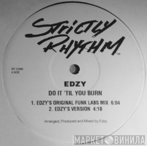 Edzy - Do It 'Til You Burn