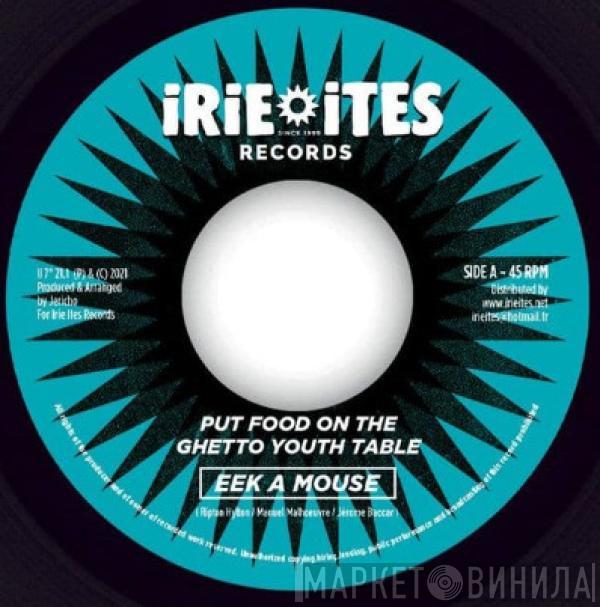 Eek-A-Mouse - Put Food On The Ghetto Youth Table