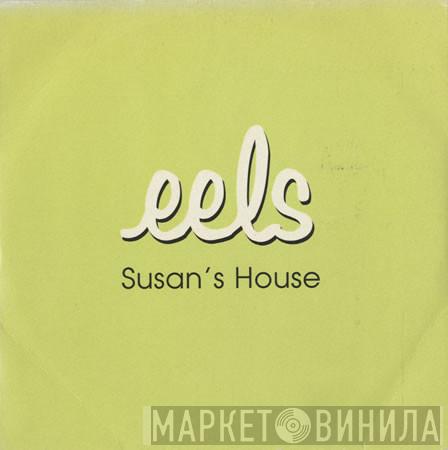 Eels - Susan's House