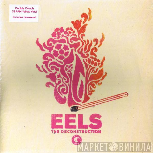 Eels - The Deconstruction