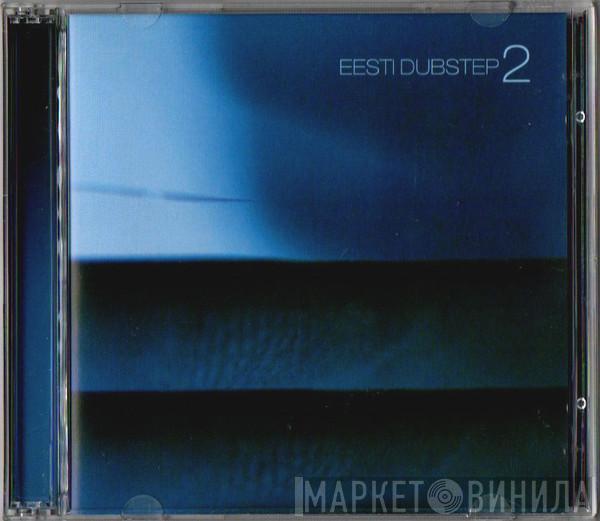  - Eesti Dubstep 2