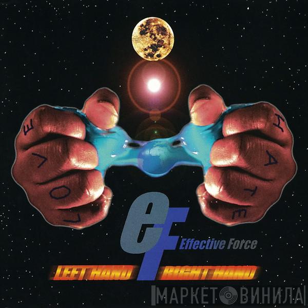 Effective Force - Left Hand, Right Hand