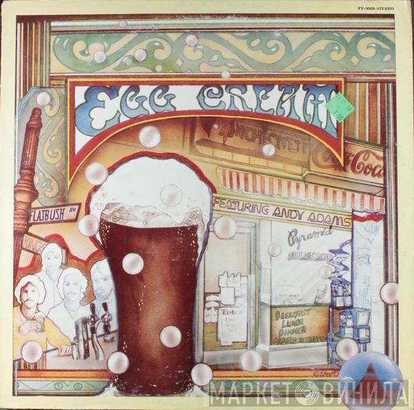 Egg Cream, Andrew Paul Adams - Egg Cream