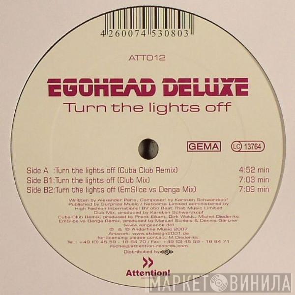 Egohead Deluxe - Turn The Lights Off