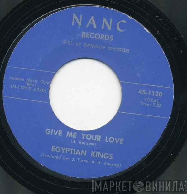 Egyptian Kings - Give Me Your Love / I Need Your Love