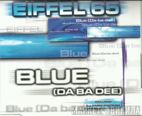  Eiffel 65  - Blue (Da Ba Dee)