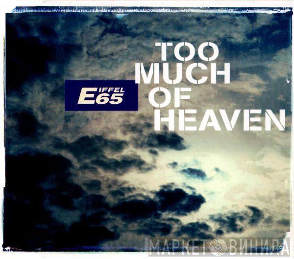 Eiffel 65 - Too Much Of Heaven