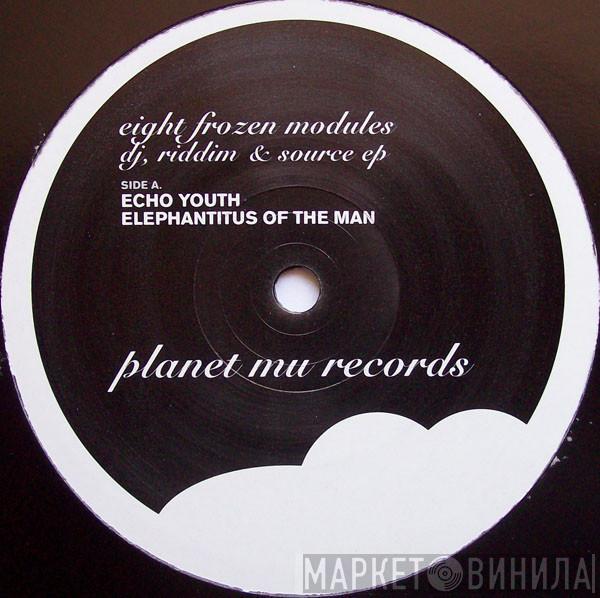 Eight Frozen Modules - DJ, Riddim & Source EP