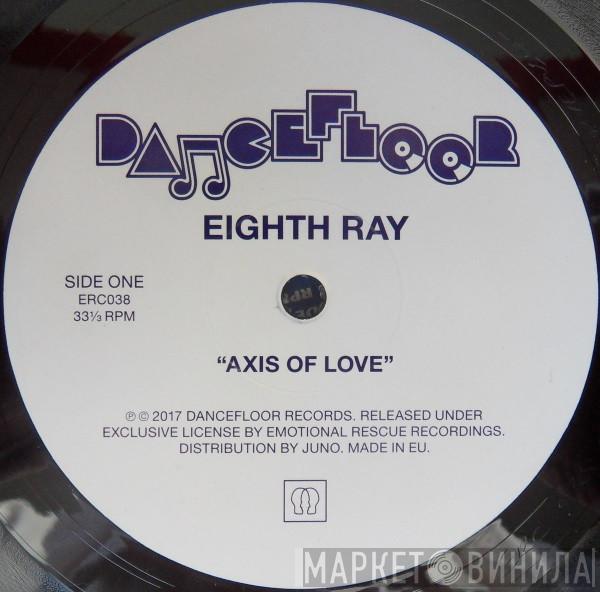 Eighth Ray - Axis Of Love