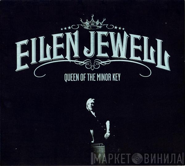 Eilen Jewell - Queen Of The Minor Key