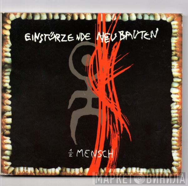  Einstürzende Neubauten  - Halber Mensch