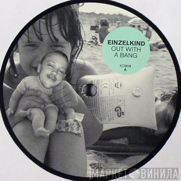 Einzelkind - Out With A Bang