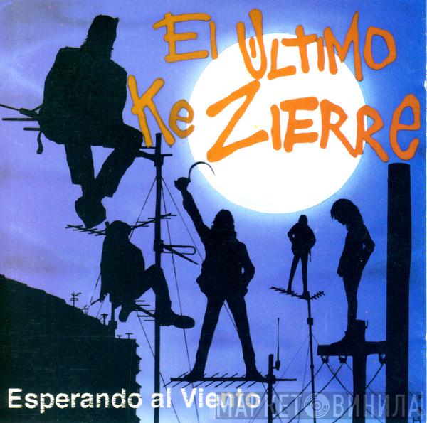 El Último Ke Zierre - Esperando Al Viento
