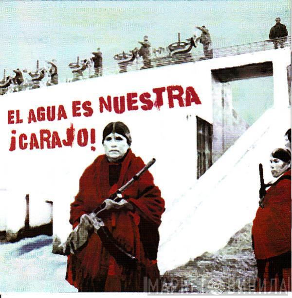  - El Agua Es Nuestra ¡Carajo!
