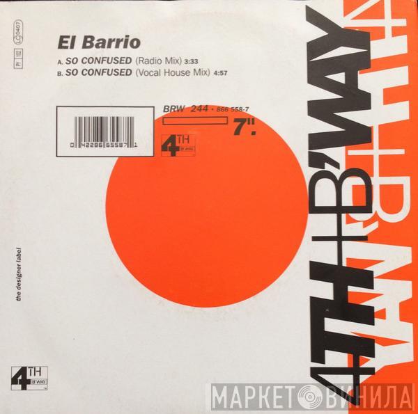 El Barrio - So Confused