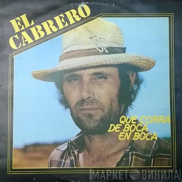 El Cabrero - Que Corra De Boca En Boca