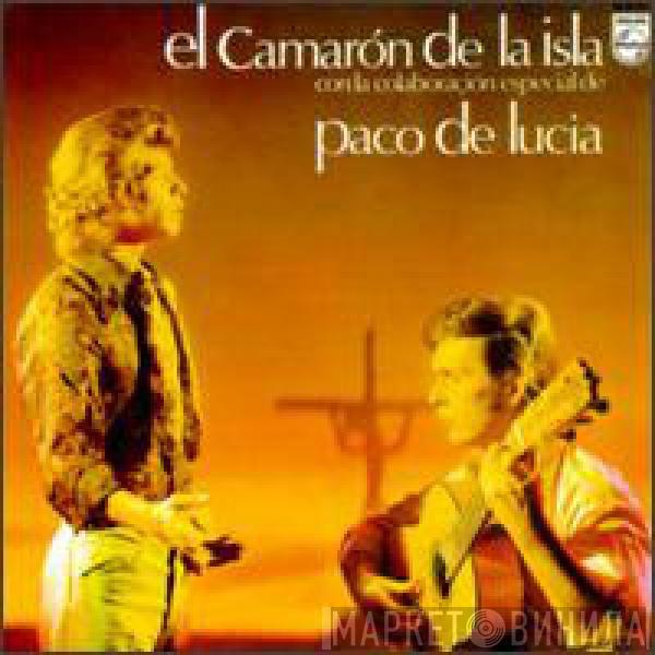 El Camarón De La Isla, Paco De Lucía - El Camaron De La Isla Con La Colaboracion Especial De Paco De Lucia