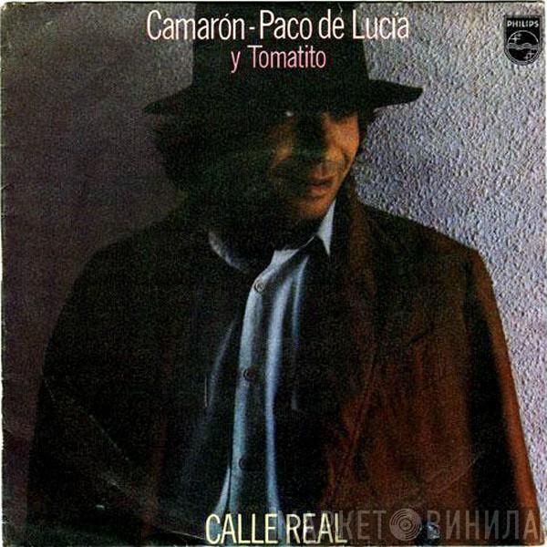 El Camarón De La Isla, Paco De Lucía, Tomatito - Calle Real