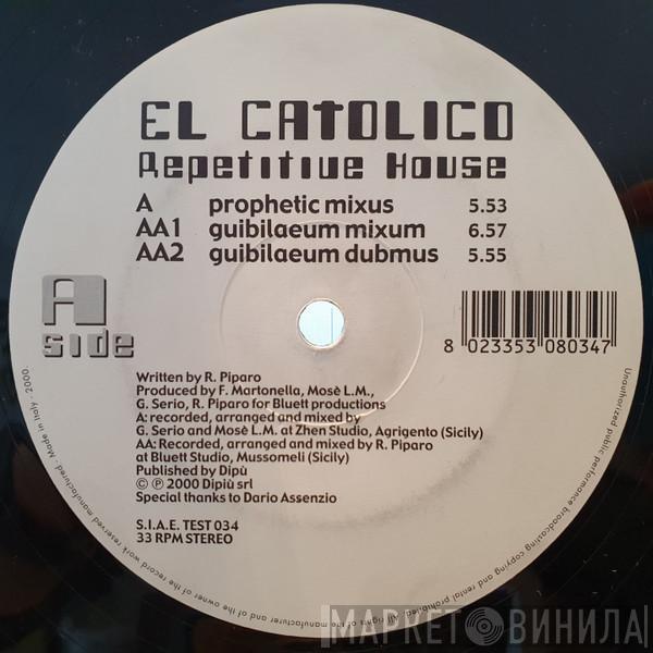 El Catolico - Repetitive House