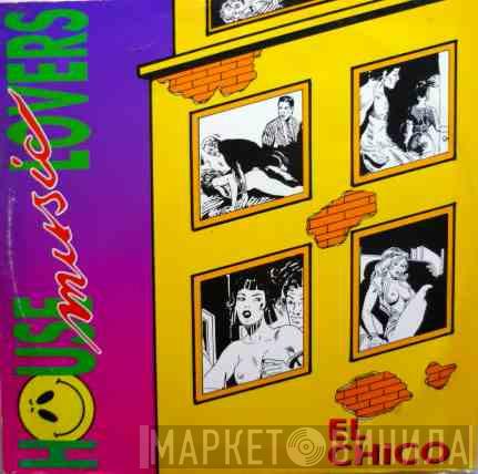 El Chico - House Music Lovers