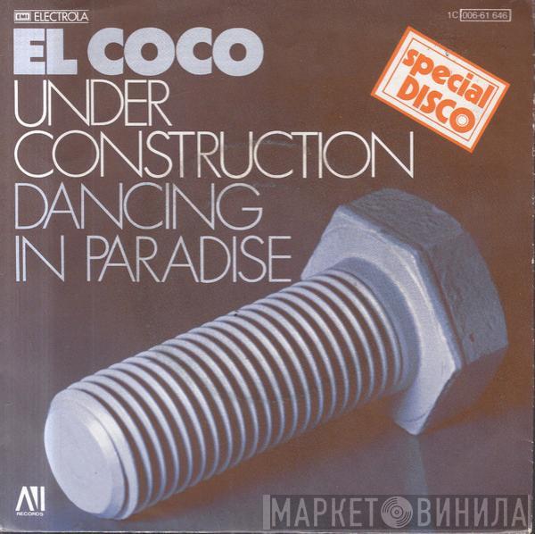 El Coco - Under Construction / Dancing In Paradise