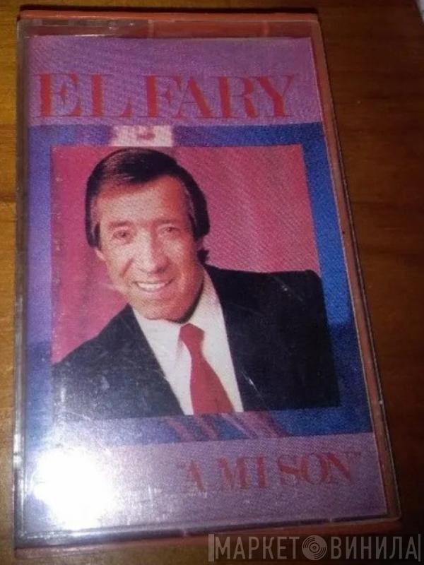  El Fary  - A Mi Son