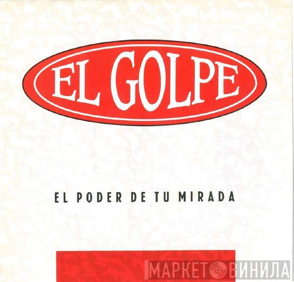 El Golpe - El Poder De Tu Mirada