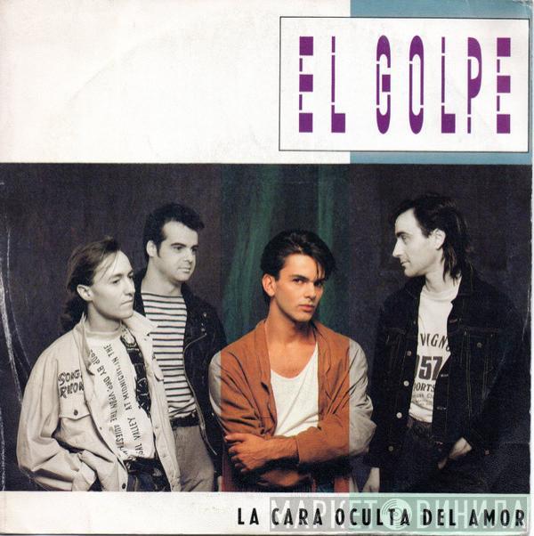 El Golpe - La Cara Oculta Del Amor