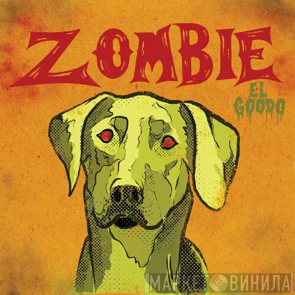 El Goodo - Zombie