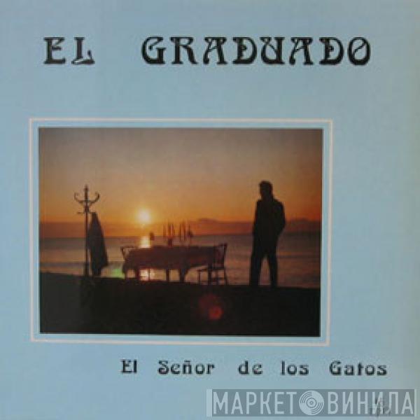 El Graduado - El Señor De Los Gatos