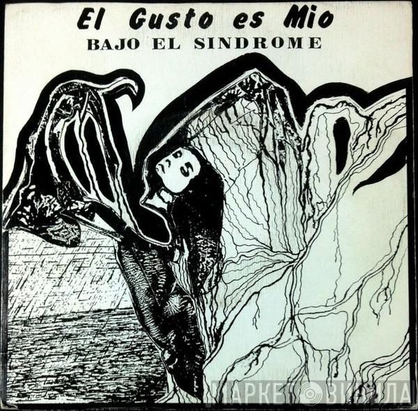 El Gusto Es Mio - Bajo El Sindrome