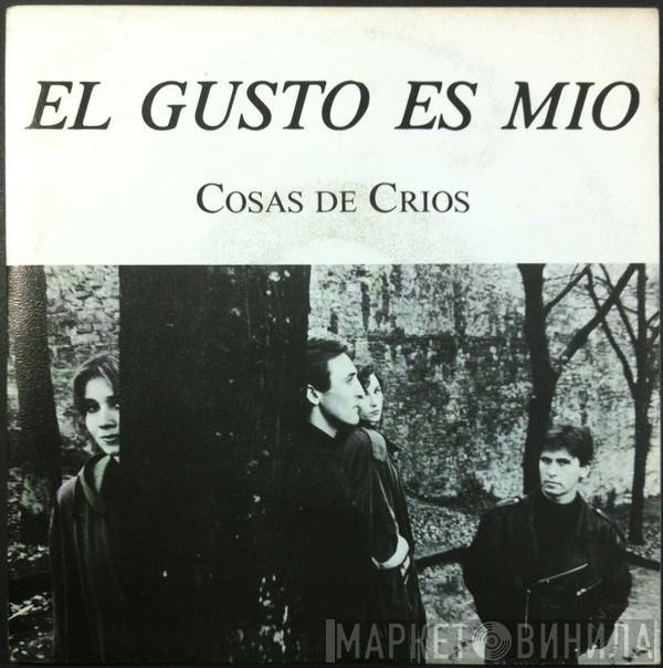 El Gusto Es Mio - Cosas De Crios